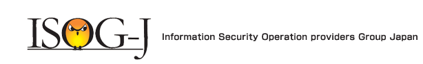 ISOG-J Information Security Operation providers Group Japan